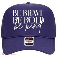 Be Brave Be Bold Be Kind Quote Hat thumb 0