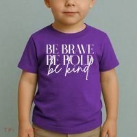 Be Brave Be Bold Be Kind Quote Toddler T-Shirt thumb 2