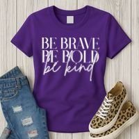 Be Brave Be Bold Be Kind Quote Women's T-Shirt thumb 3