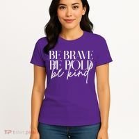 Be Brave Be Bold Be Kind Quote Women's T-Shirt thumb 4