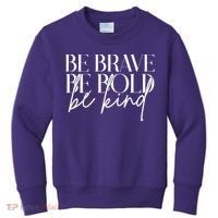 Be Brave Be Bold Be Kind Quote Kids Sweatshirt thumb 0