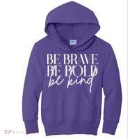 Be Brave Be Bold Be Kind Quote Kids Hoodie thumb 0