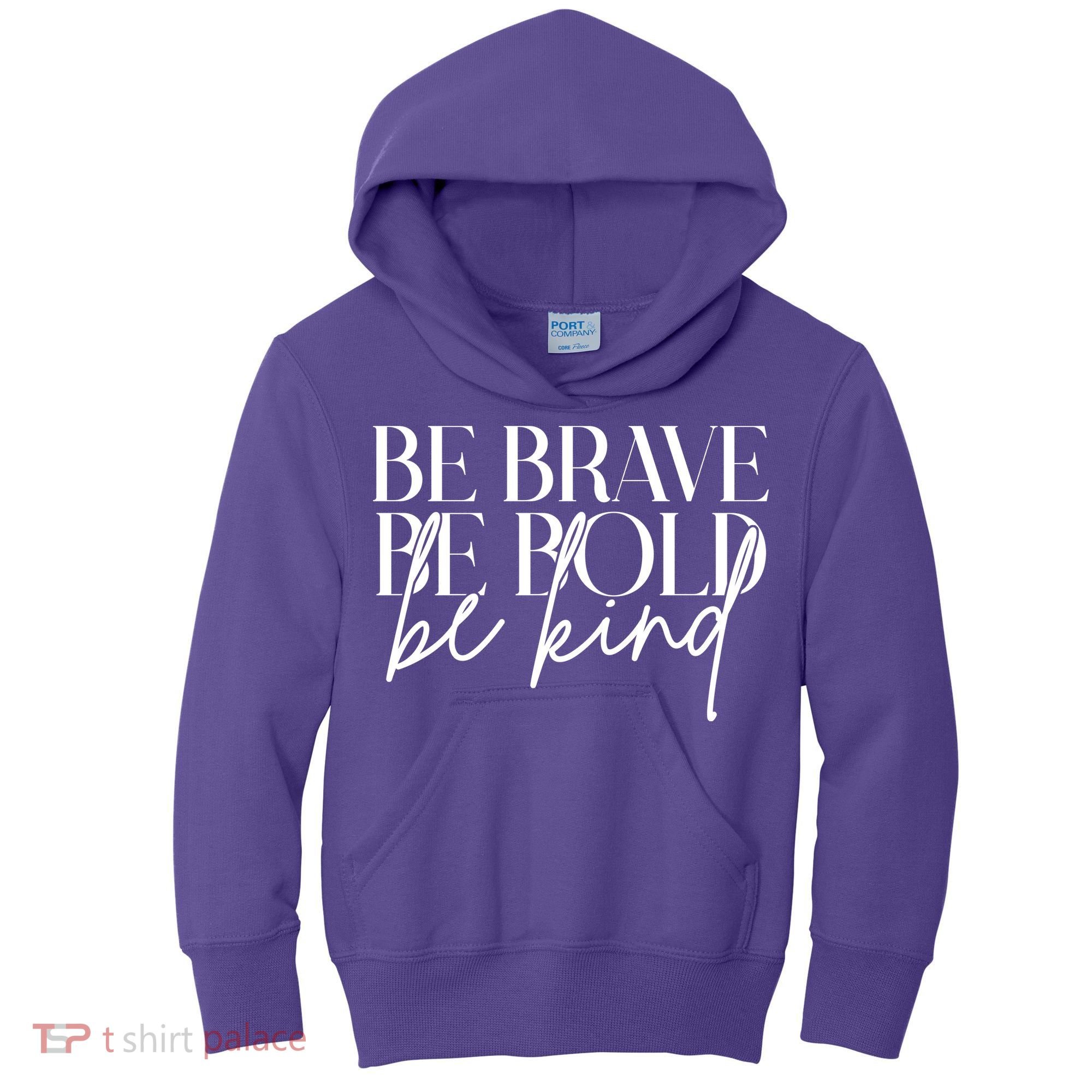 Be Brave Be Bold Be Kind Quote Kids Hoodie