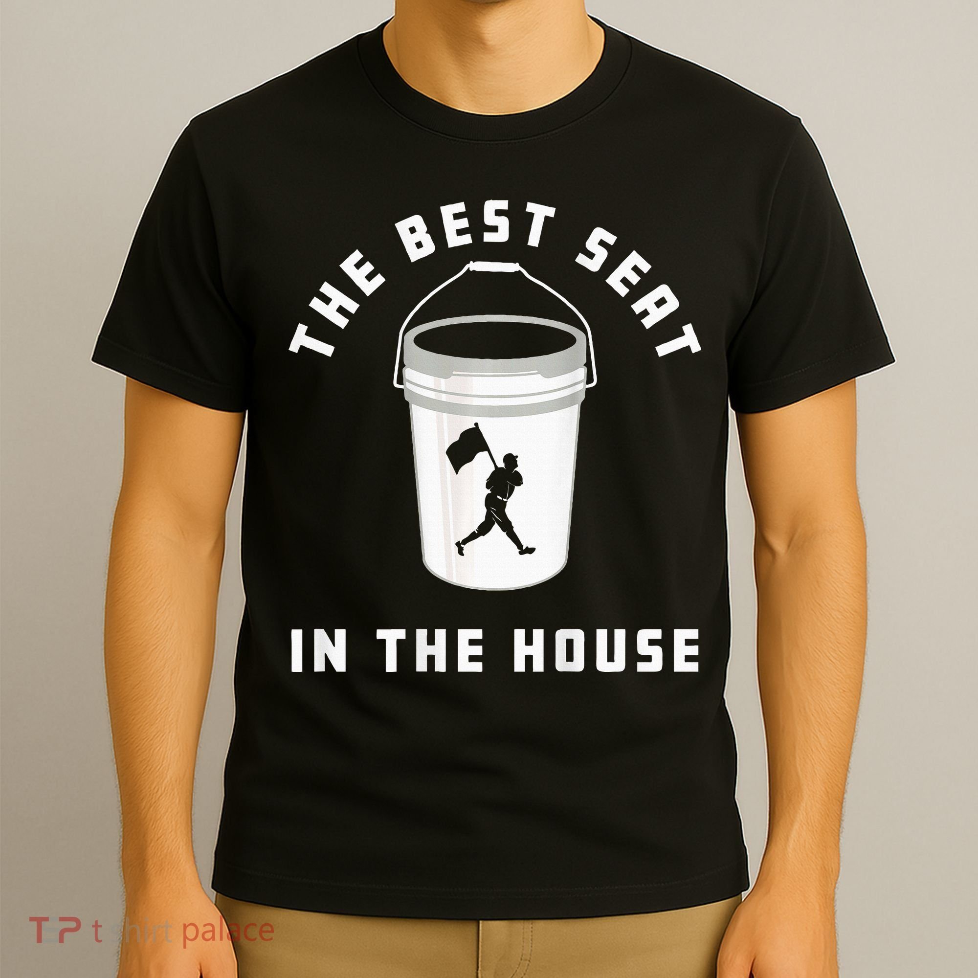Baseball Bucket Baseball Lovers The Best Seat In The House T-Shirt