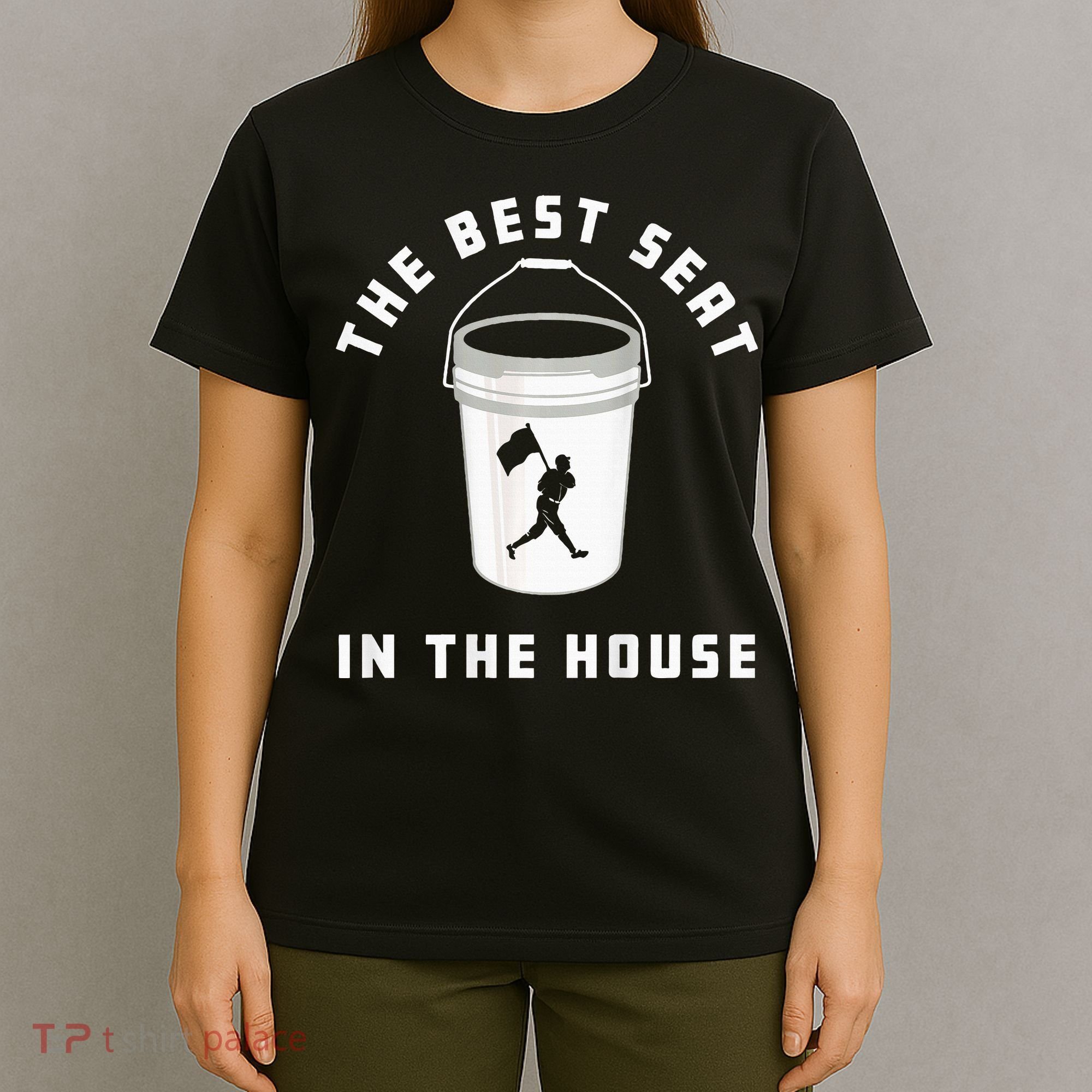 Baseball Bucket Baseball Lovers The Best Seat In The House T-Shirt