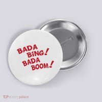 Bada Bing Bada Boom Button thumb 0