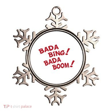 Bada Bing Bada Boom Ornament