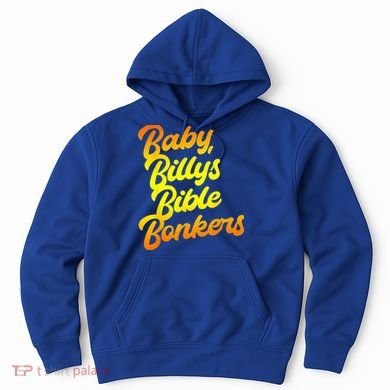 Baby Billys Bible Bonkers Hoodie
