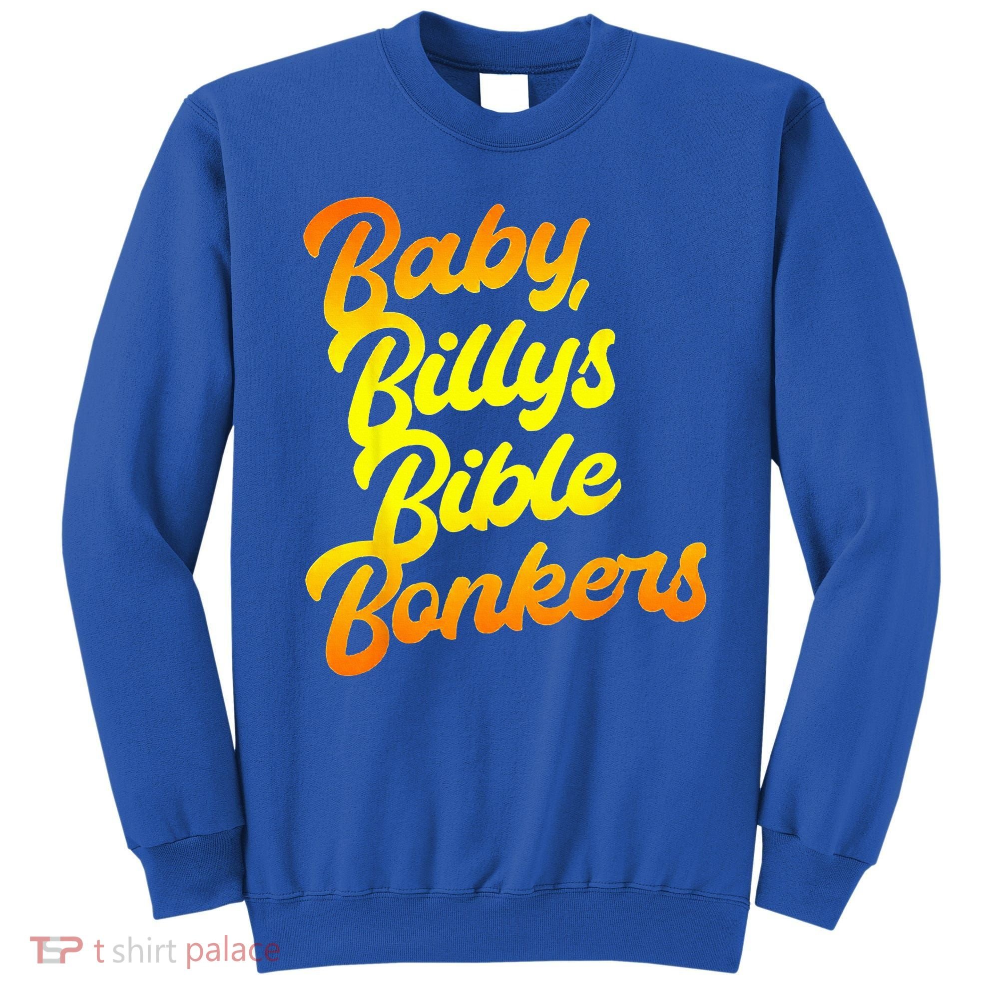 Baby Billys Bible Bonkers Sweatshirt