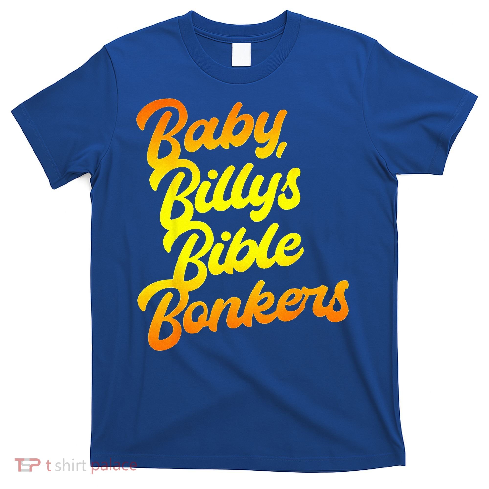 Baby Billys Bible Bonkers T-Shirt