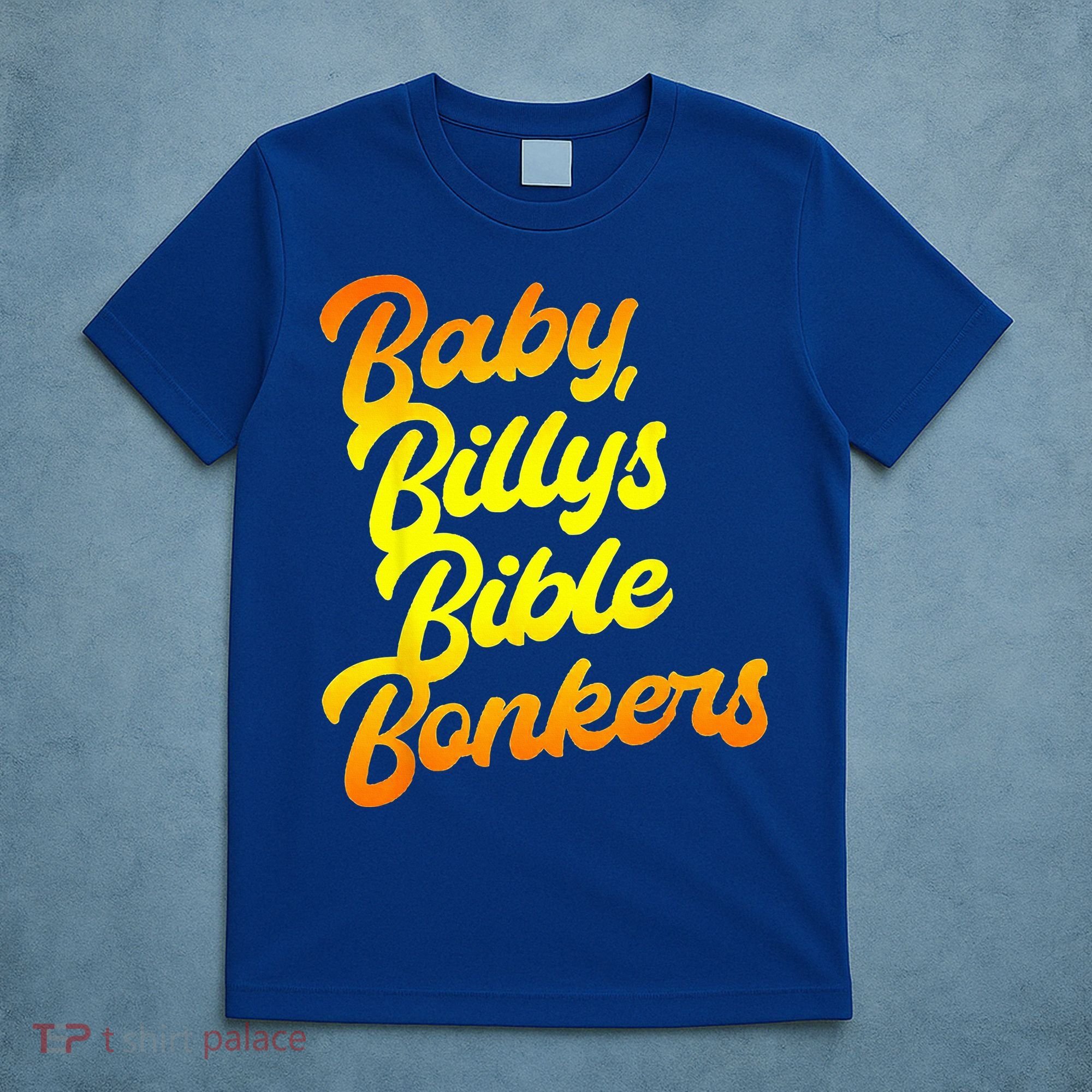 Baby Billys Bible Bonkers T-Shirt