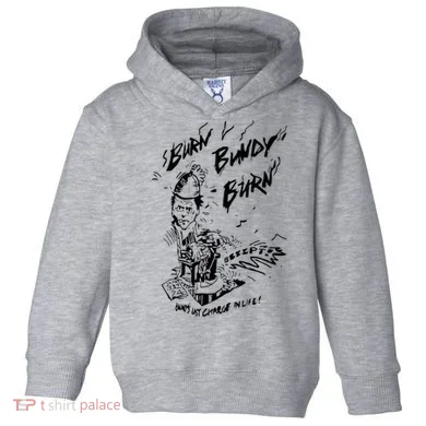Burn Bundy Burn Toddler Hoodie