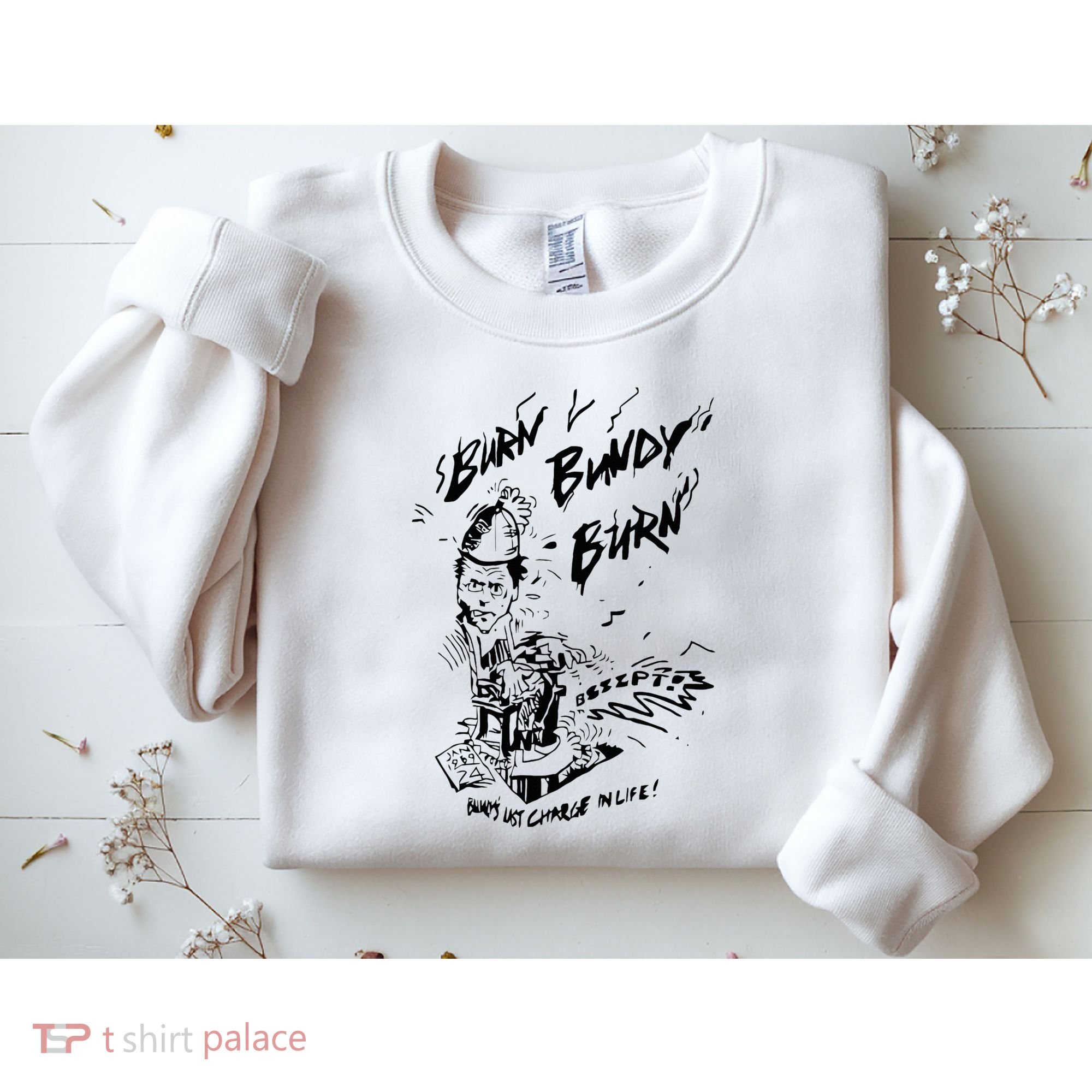 Burn Bundy Burn Sweatshirt