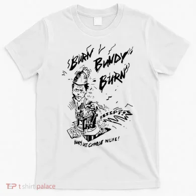 Burn Bundy Burn T-Shirt