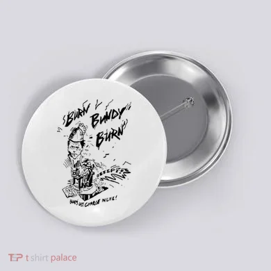 Burn Bundy Burn Button