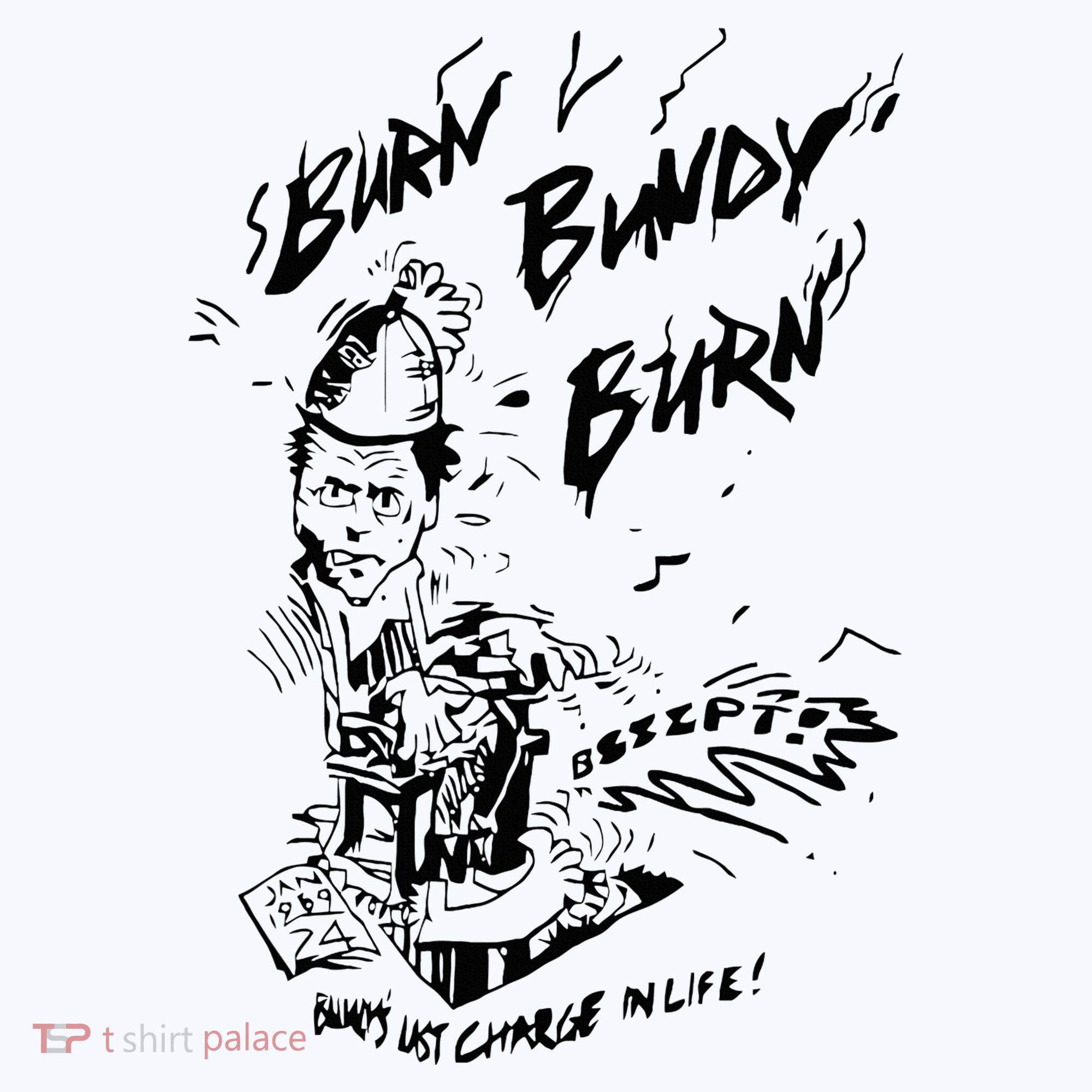 Burn Bundy Burn Button