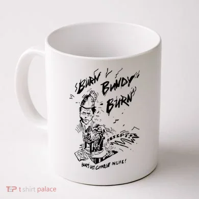 Burn Bundy Burn Coffee Mug