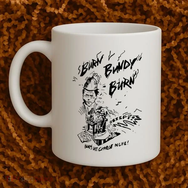 Burn Bundy Burn Coffee Mug