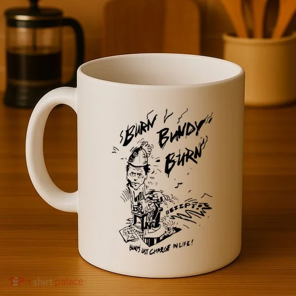 Burn Bundy Burn Coffee Mug