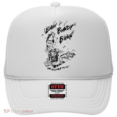 Burn Bundy Burn Hat