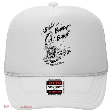 Burn Bundy Burn Hat