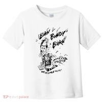 Burn Bundy Burn Toddler T-Shirt thumb 0