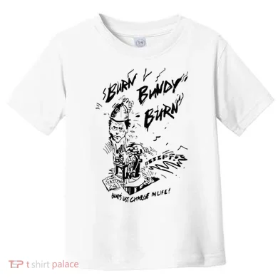 Burn Bundy Burn Toddler T-Shirt
