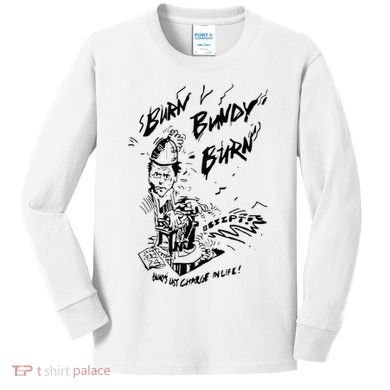 Burn Bundy Burn Kids Long Sleeve Shirt