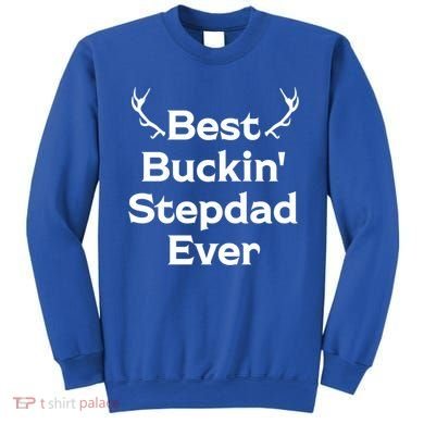 Best Buckin' Bonus Dad Ever Bonus Father Stepdad Great Gift Sweatshirt