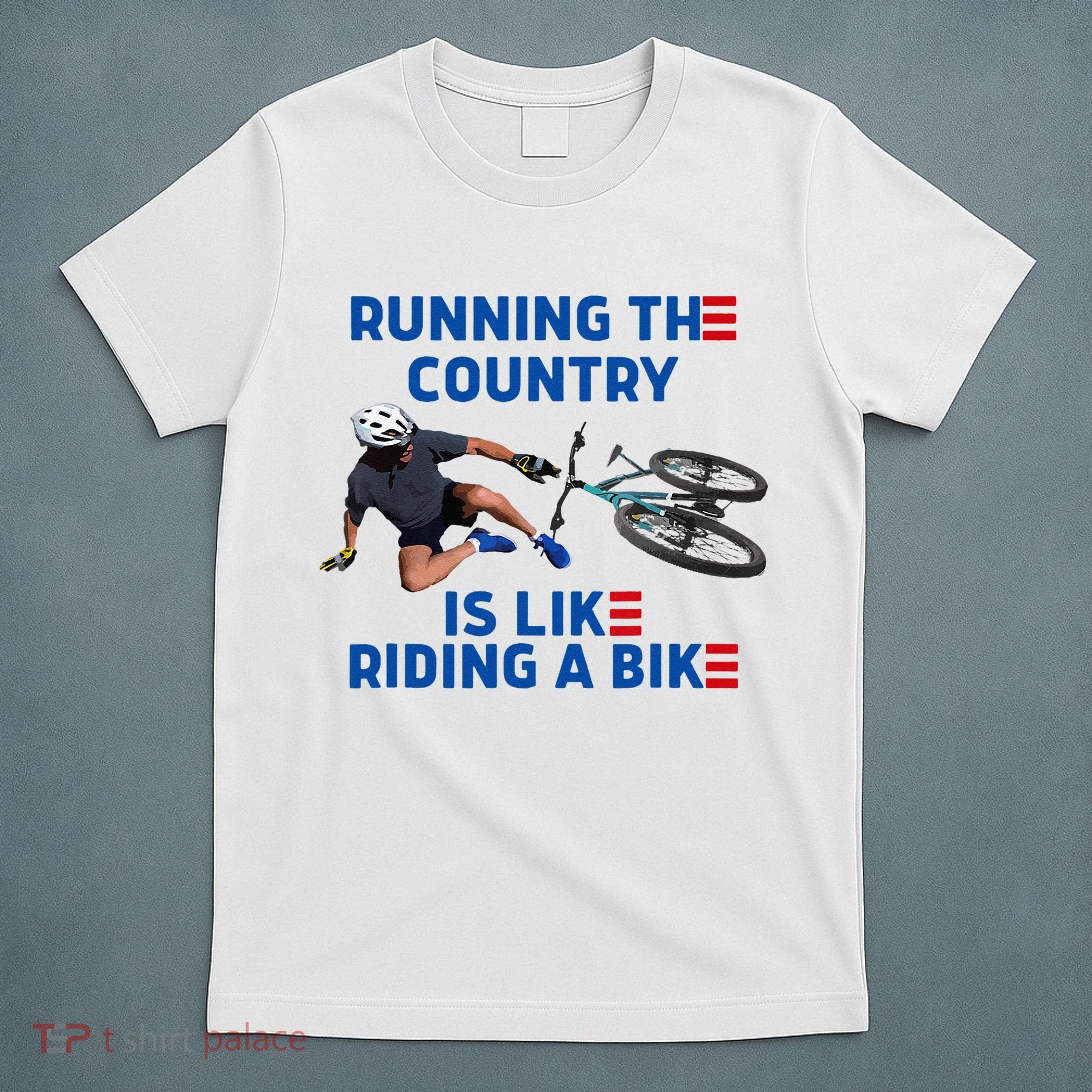 Biden Bike Bicycle Running The Country Is Like Riding A Bike T-Shirt