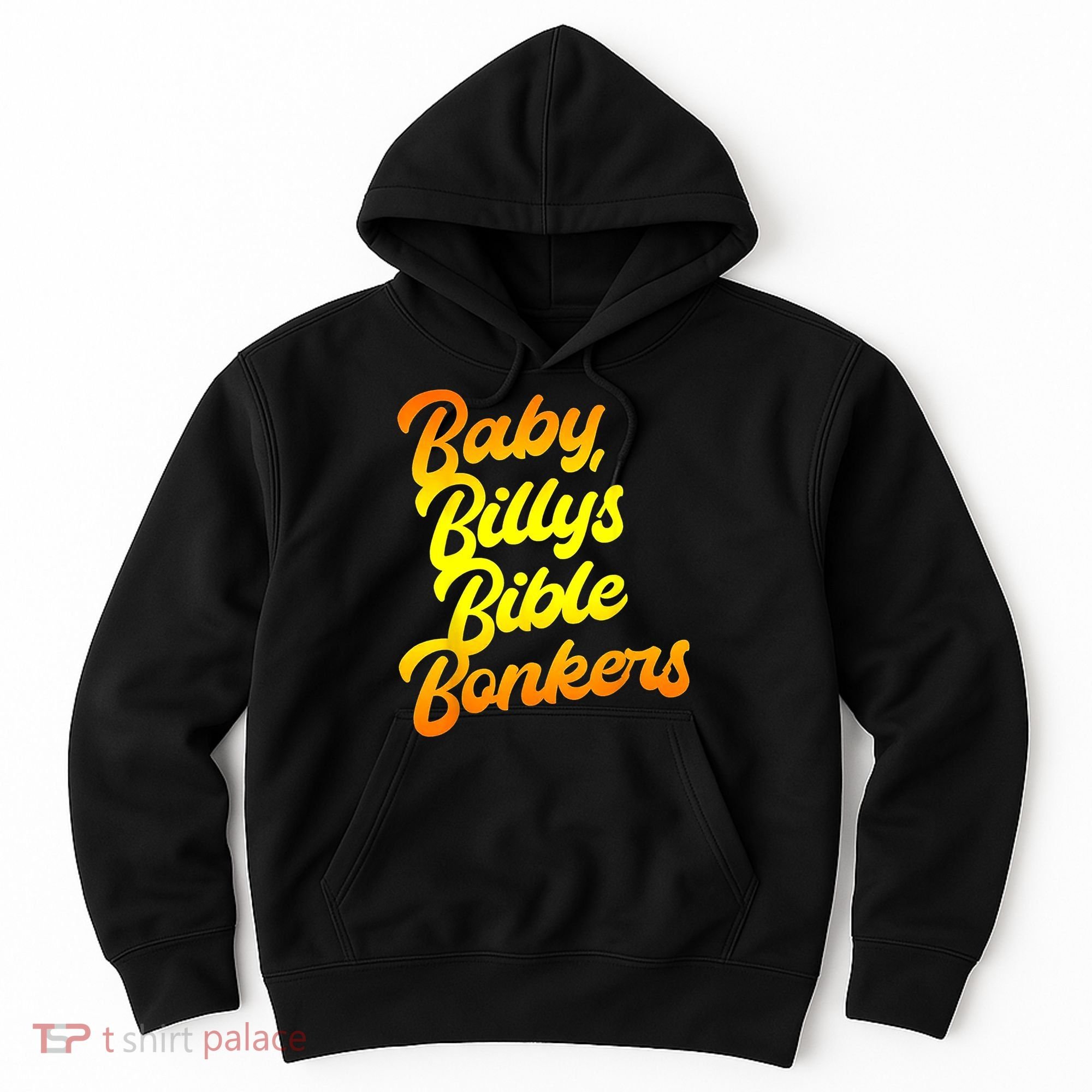 Baby Billys Bible Bonkers Hoodie