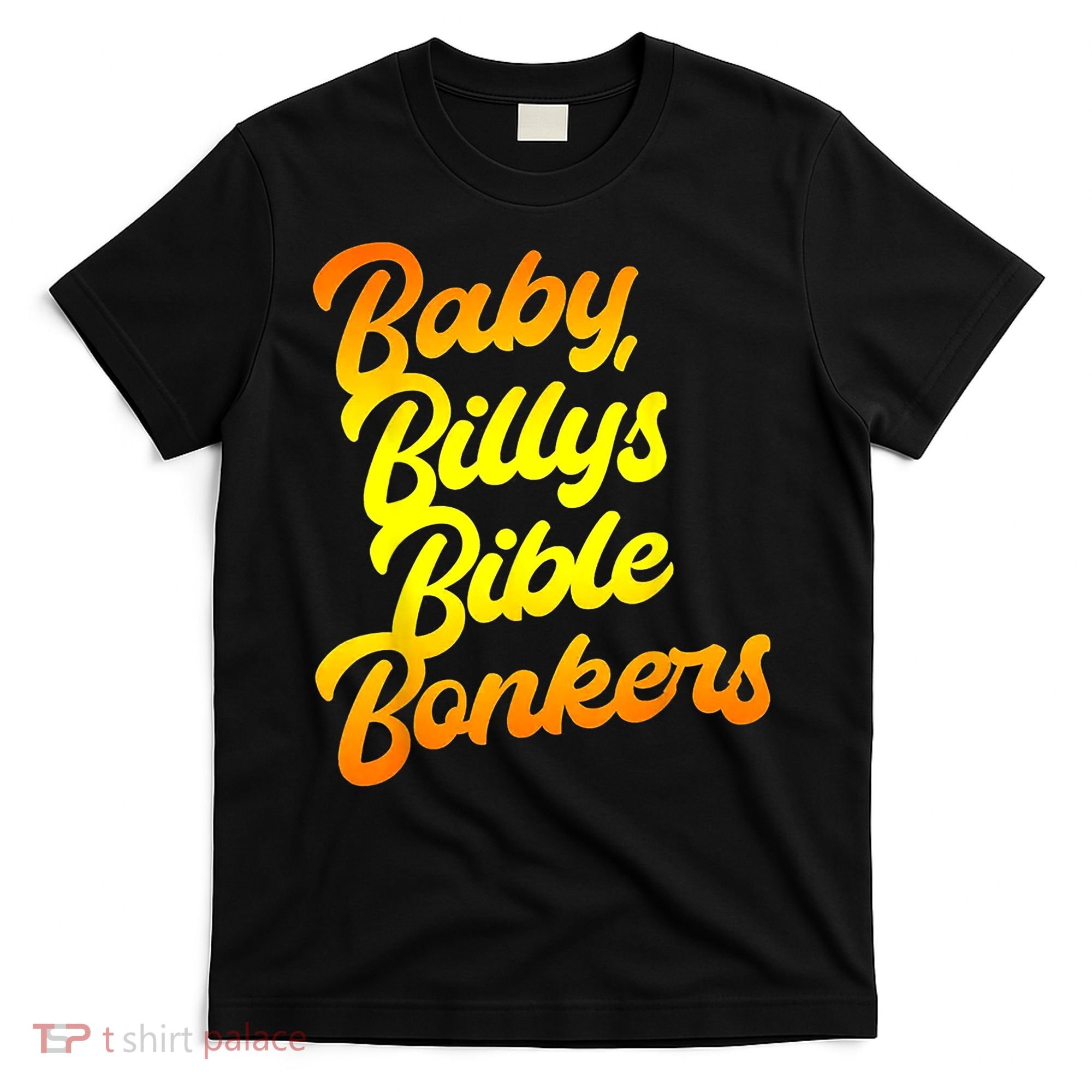 Baby Billys Bible Bonkers T-Shirt