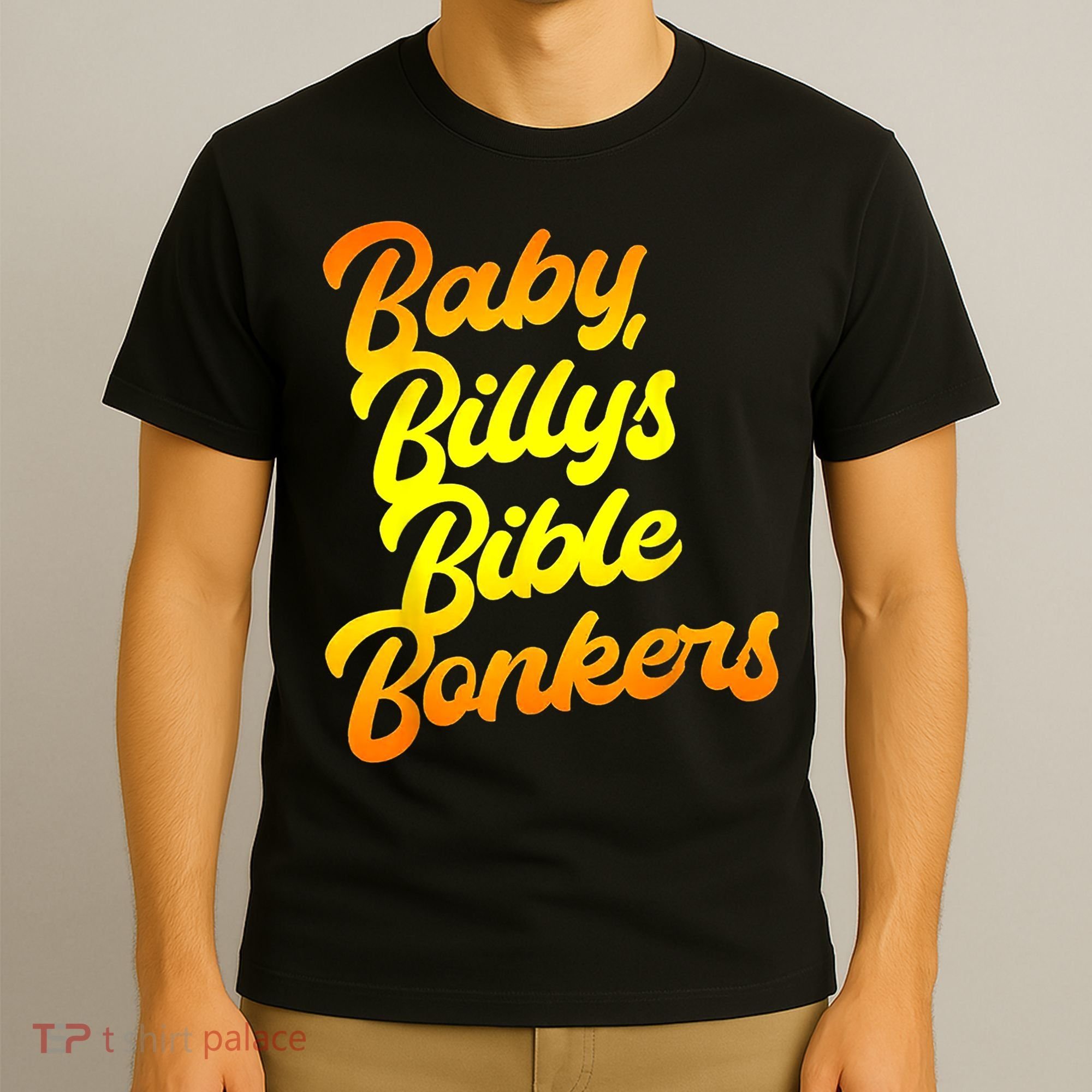 Baby Billys Bible Bonkers T-Shirt