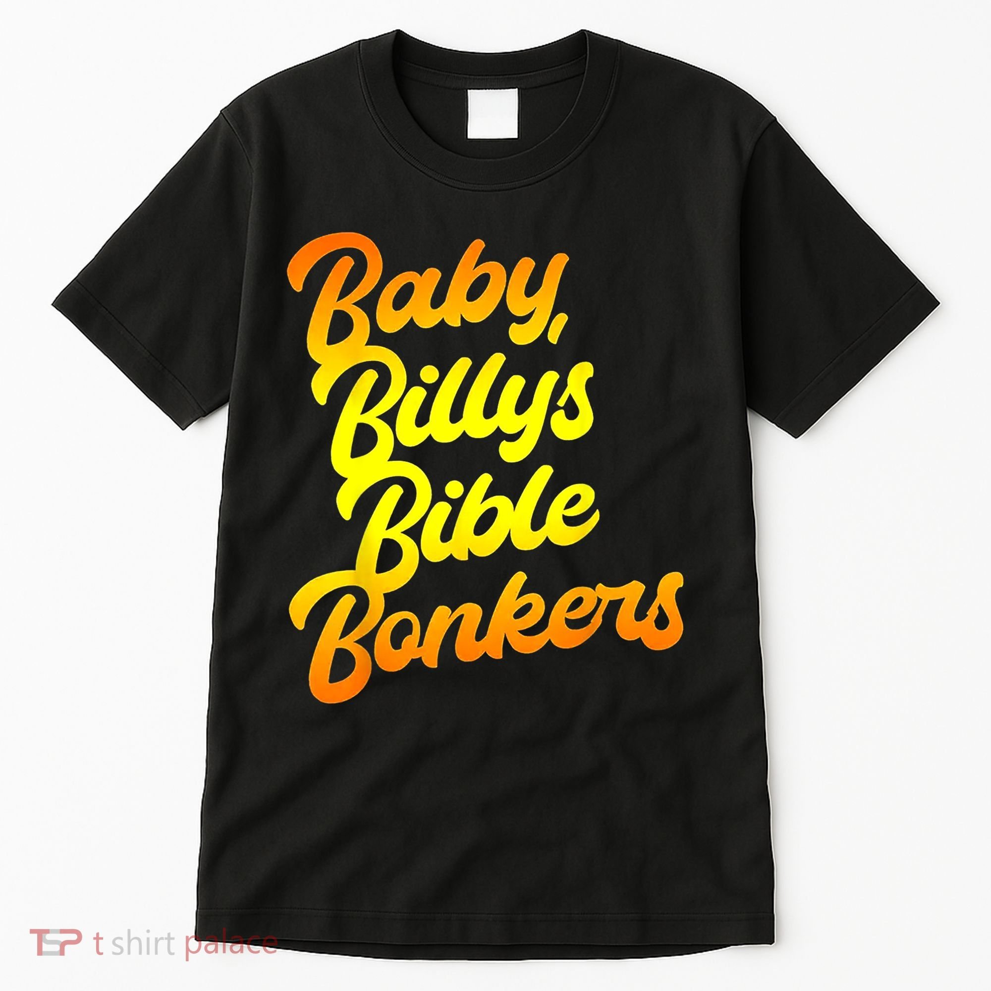 Baby Billys Bible Bonkers Tall T-Shirt