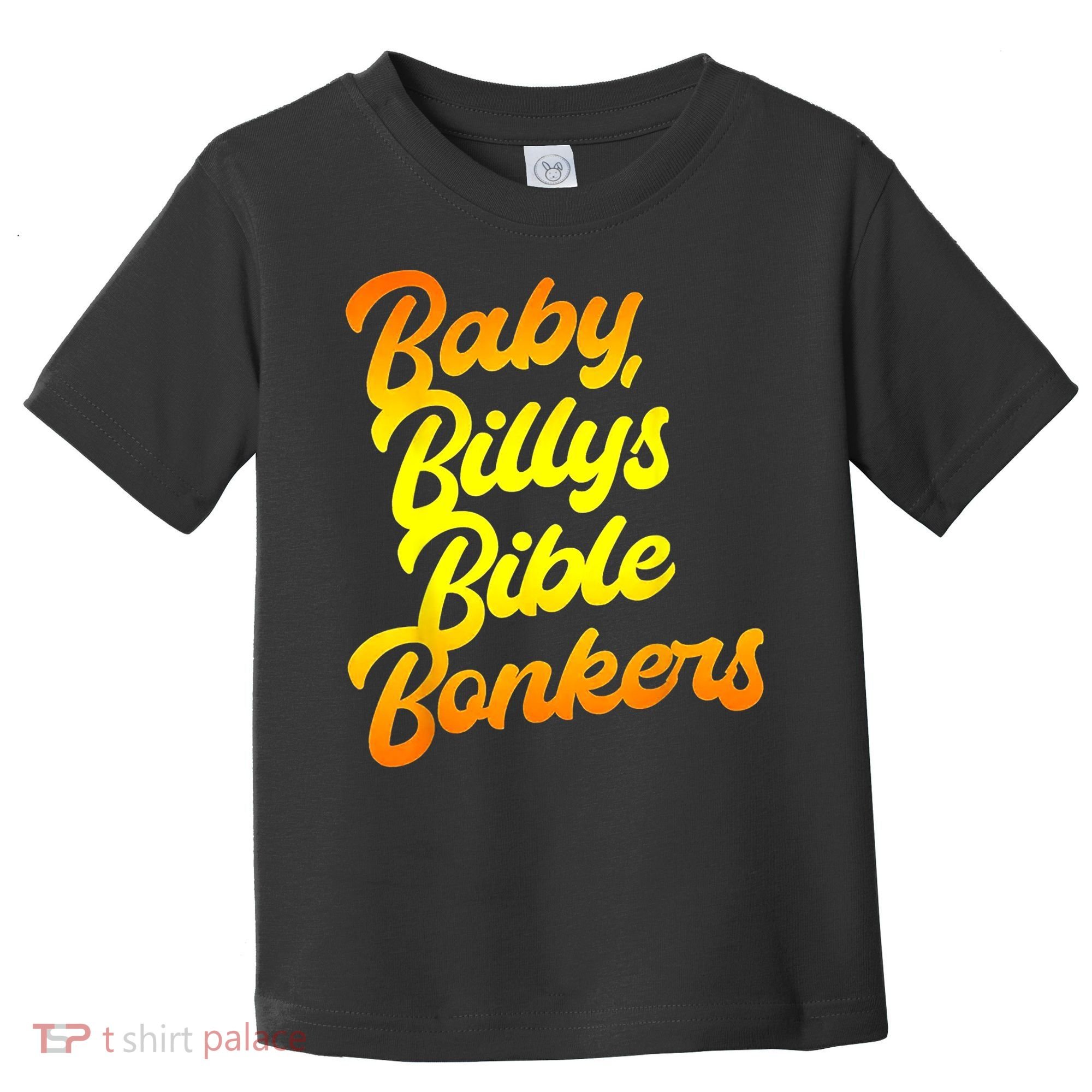 Baby Billys Bible Bonkers Toddler T-Shirt