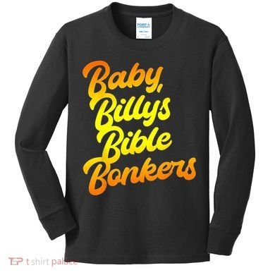 Baby Billys Bible Bonkers Kids Long Sleeve Shirt