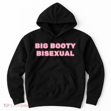 Big Booty Bisexual Baby Hoodie