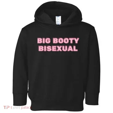 Big Booty Bisexual Baby Toddler Hoodie