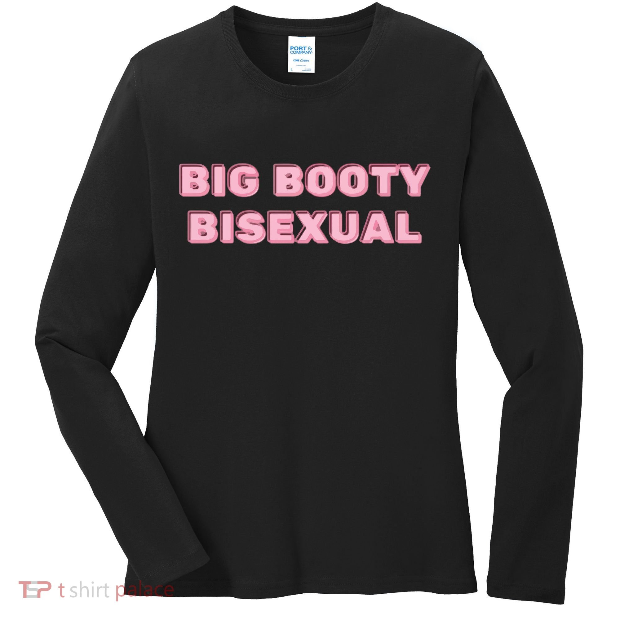 Big Booty Bisexual Baby Women's Long Sleeve Shirt