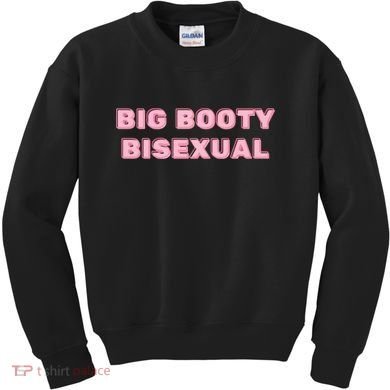 Big Booty Bisexual Baby Kids Sweatshirt