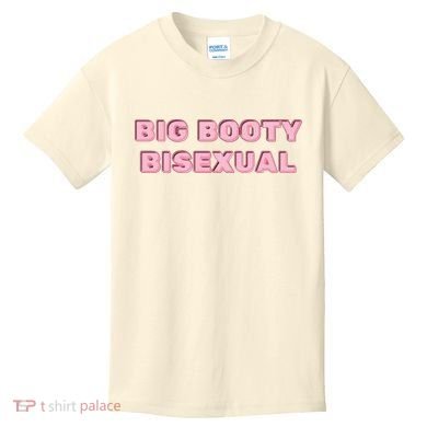 Big Booty Bisexual Baby Kids T-Shirt