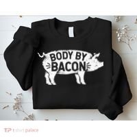 Body By Bacon For Low Carb High Fat Ketogenic Diet Sweatshirt thumb 2