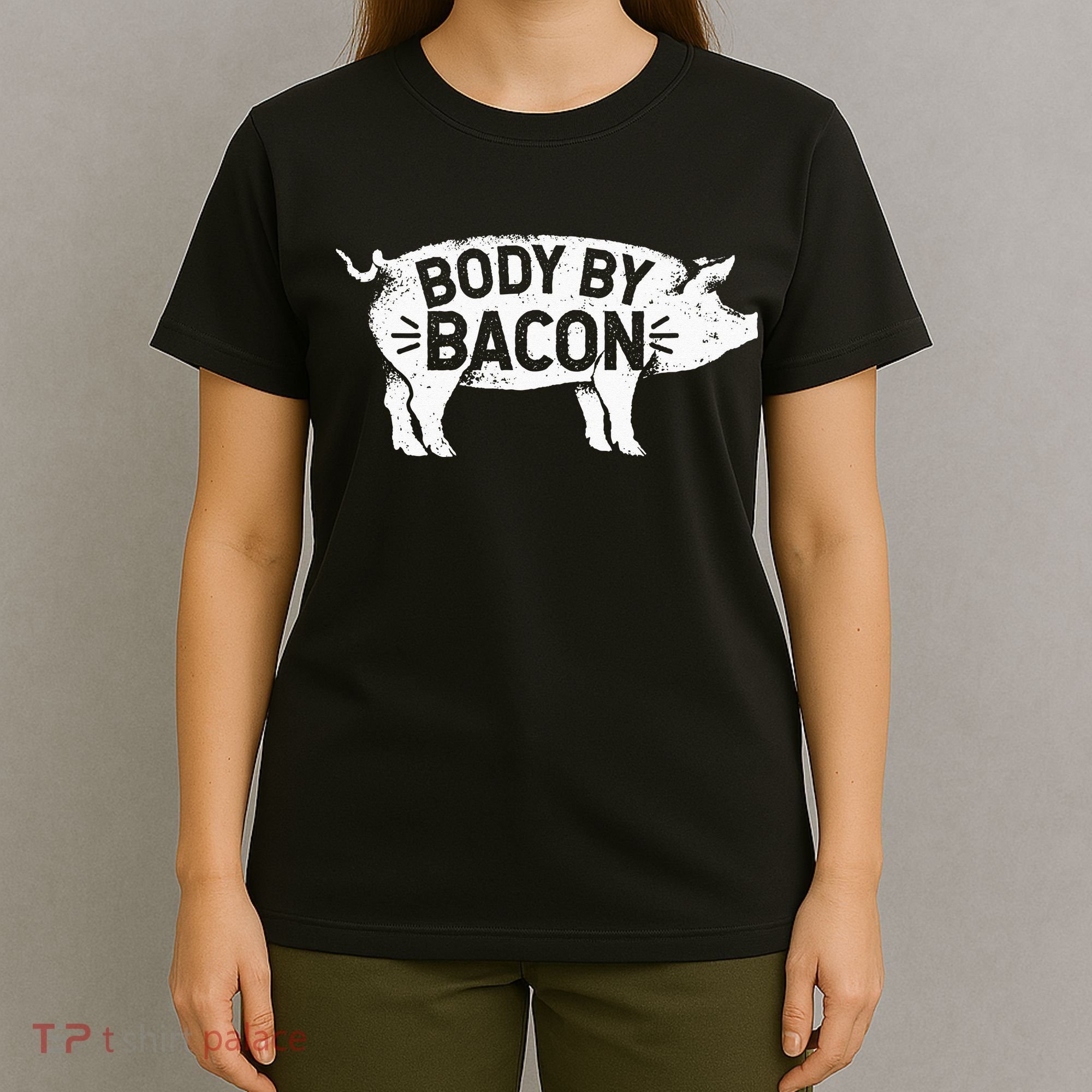 Body By Bacon For Low Carb High Fat Ketogenic Diet T-Shirt