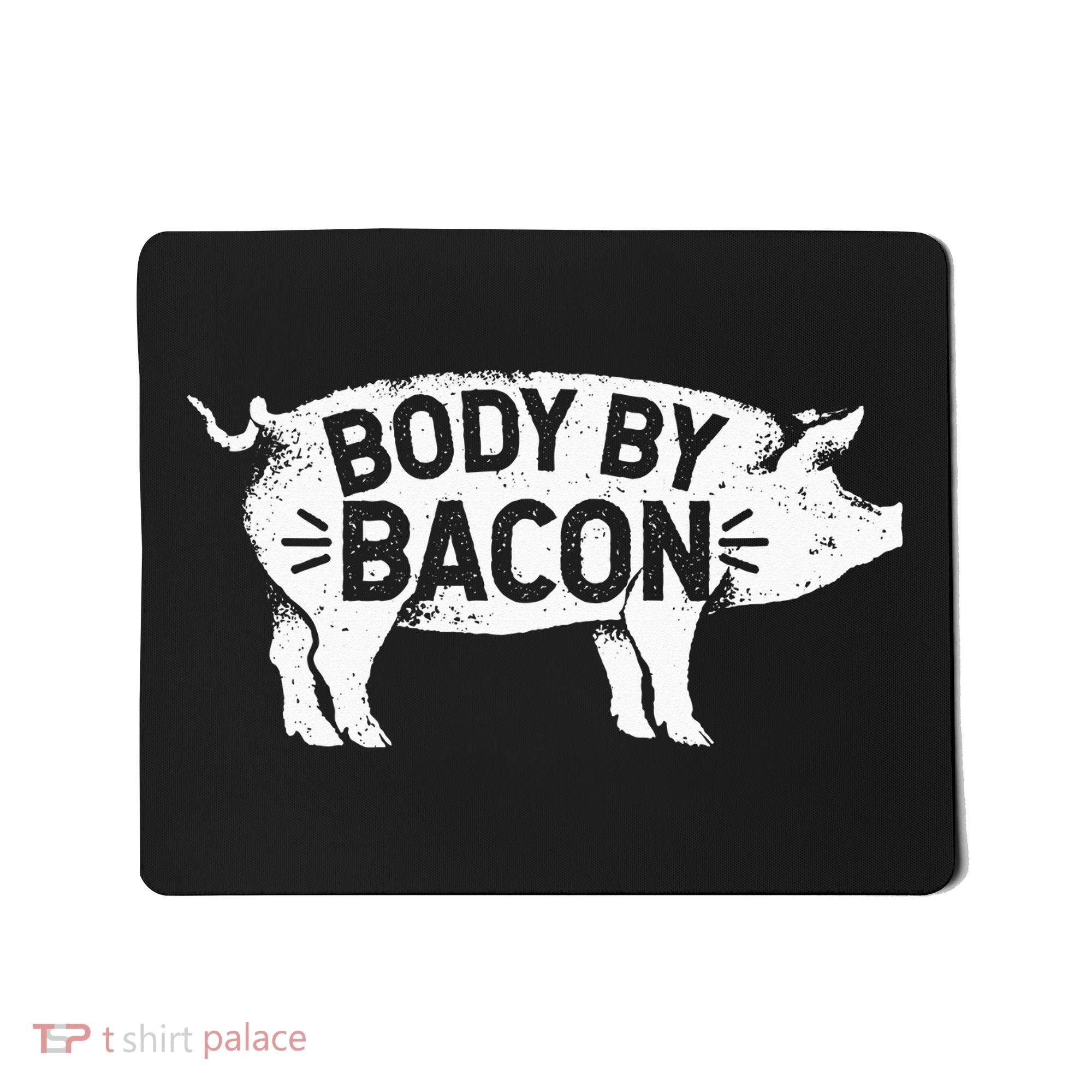Body By Bacon For Low Carb High Fat Ketogenic Diet Mousepad