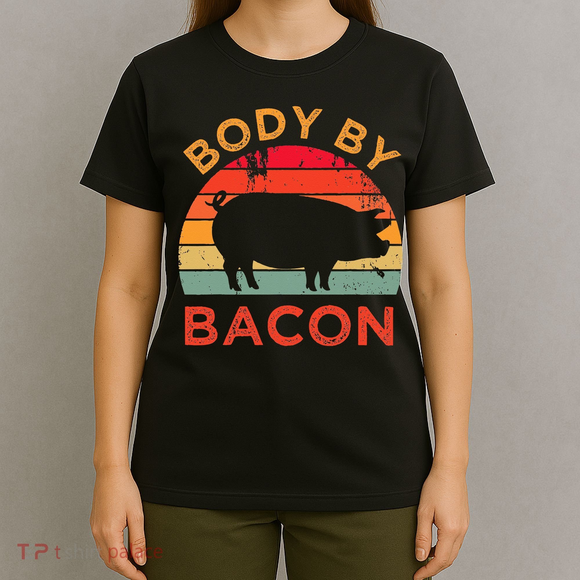 Body By Bacon For Low Carb High Fat Ketogenic Diet T-Shirt