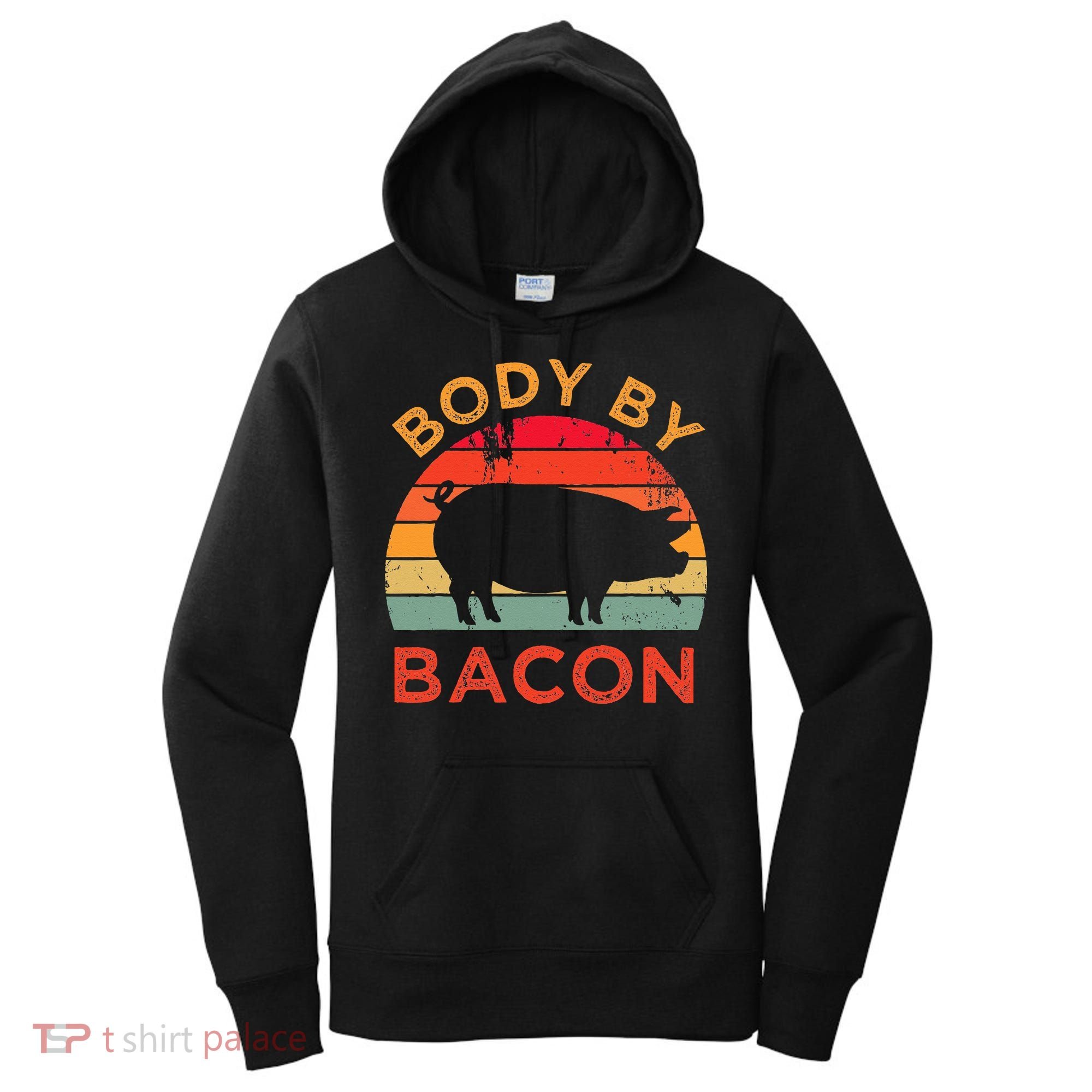 Body By Bacon For Low Carb High Fat Ketogenic Diet Women's Hoodie