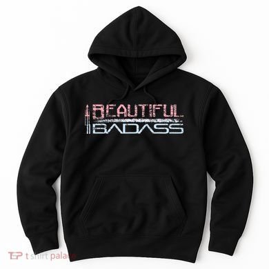 Beautiful Badass Hoodie