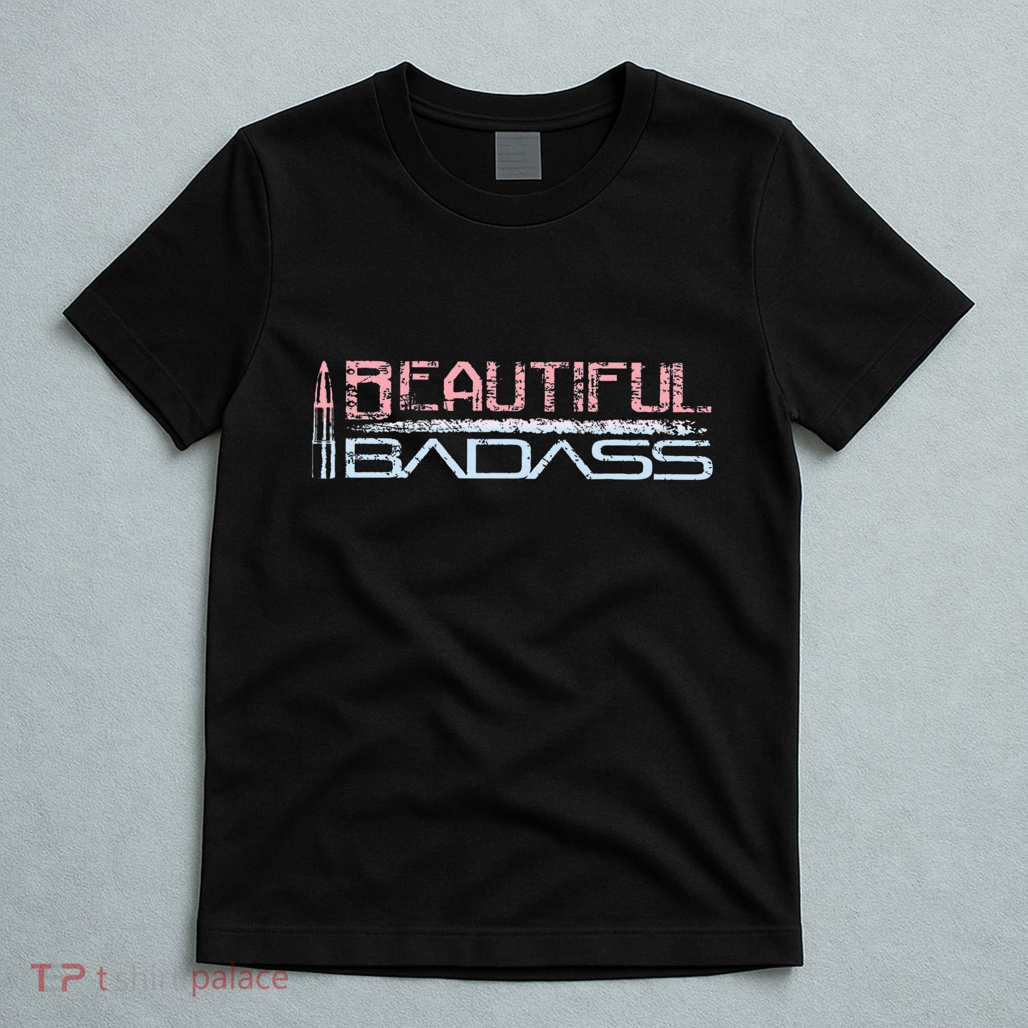 Beautiful Badass T-Shirt