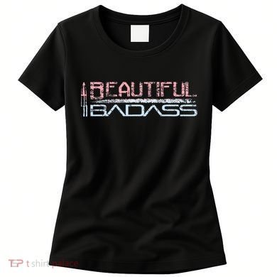 Beautiful Badass Women's T-Shirt
