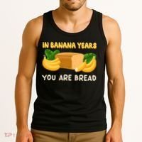 Bakery Banana Bread In Banana Years You're Bread Tank Top thumb 3